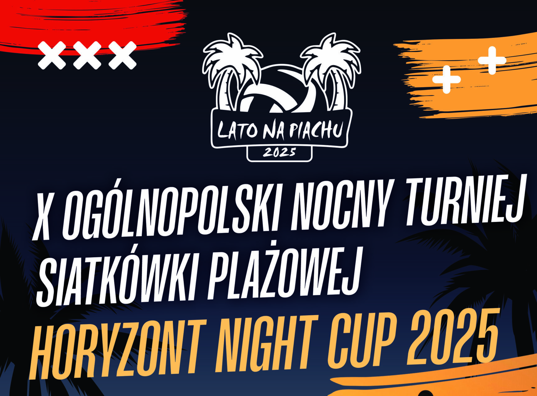 Read more about the article X OGÓLNOPOLSKI NOCNY TURNIEJ SIATKÓWKI PLAŻOWEJ „HORYZONT NIGHT CUP 2025”