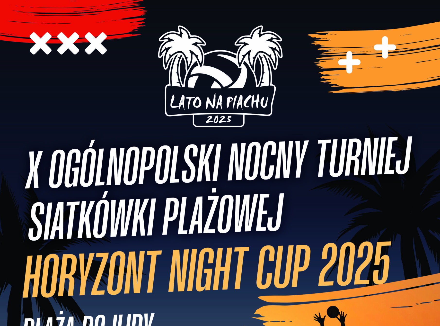 Read more about the article X OGÓLNOPOLSKI NOCNY TURNIEJ SIATKÓWKI PLAŻOWEJ „HORYZONT NIGHT CUP 2025 – kat. open